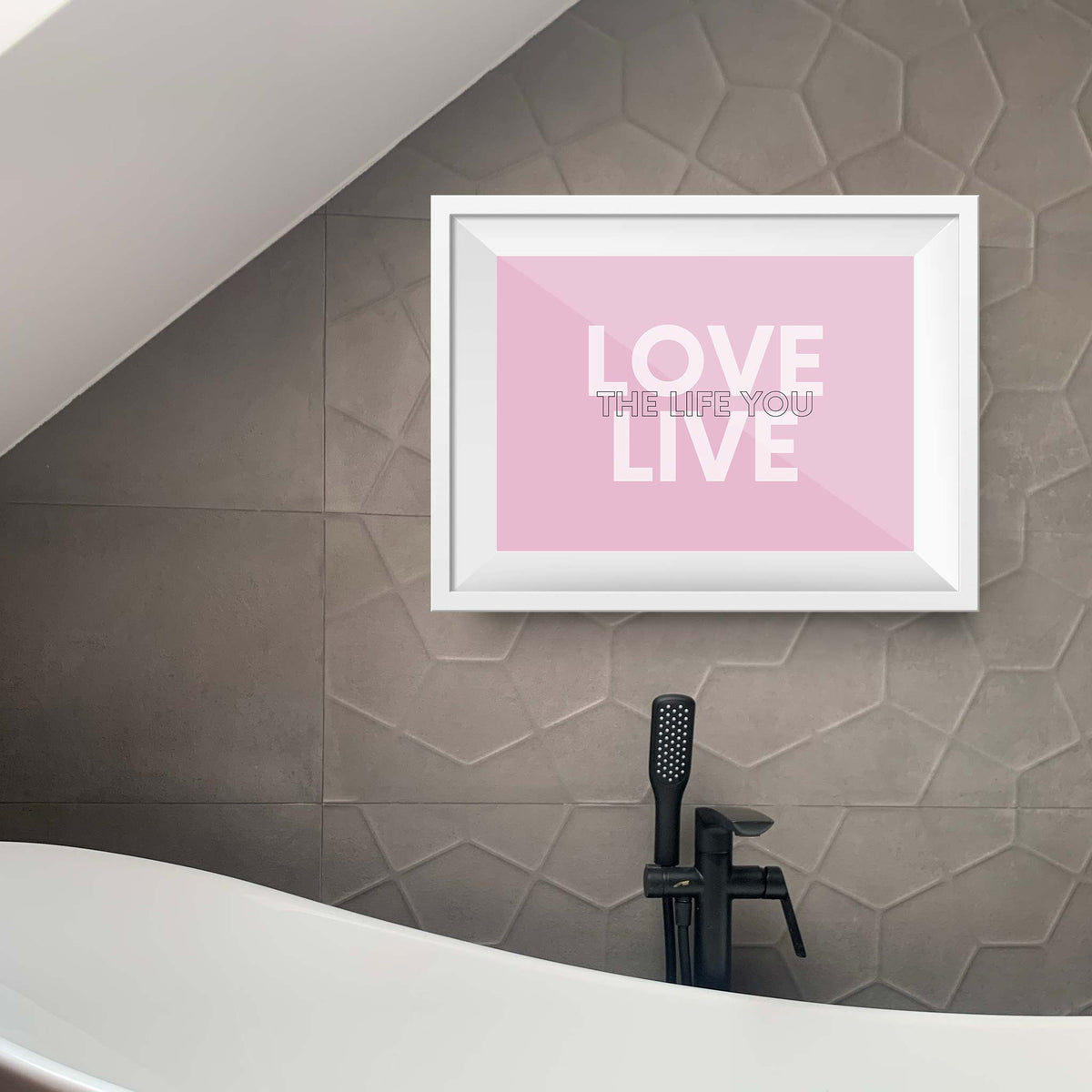 Love the life you live