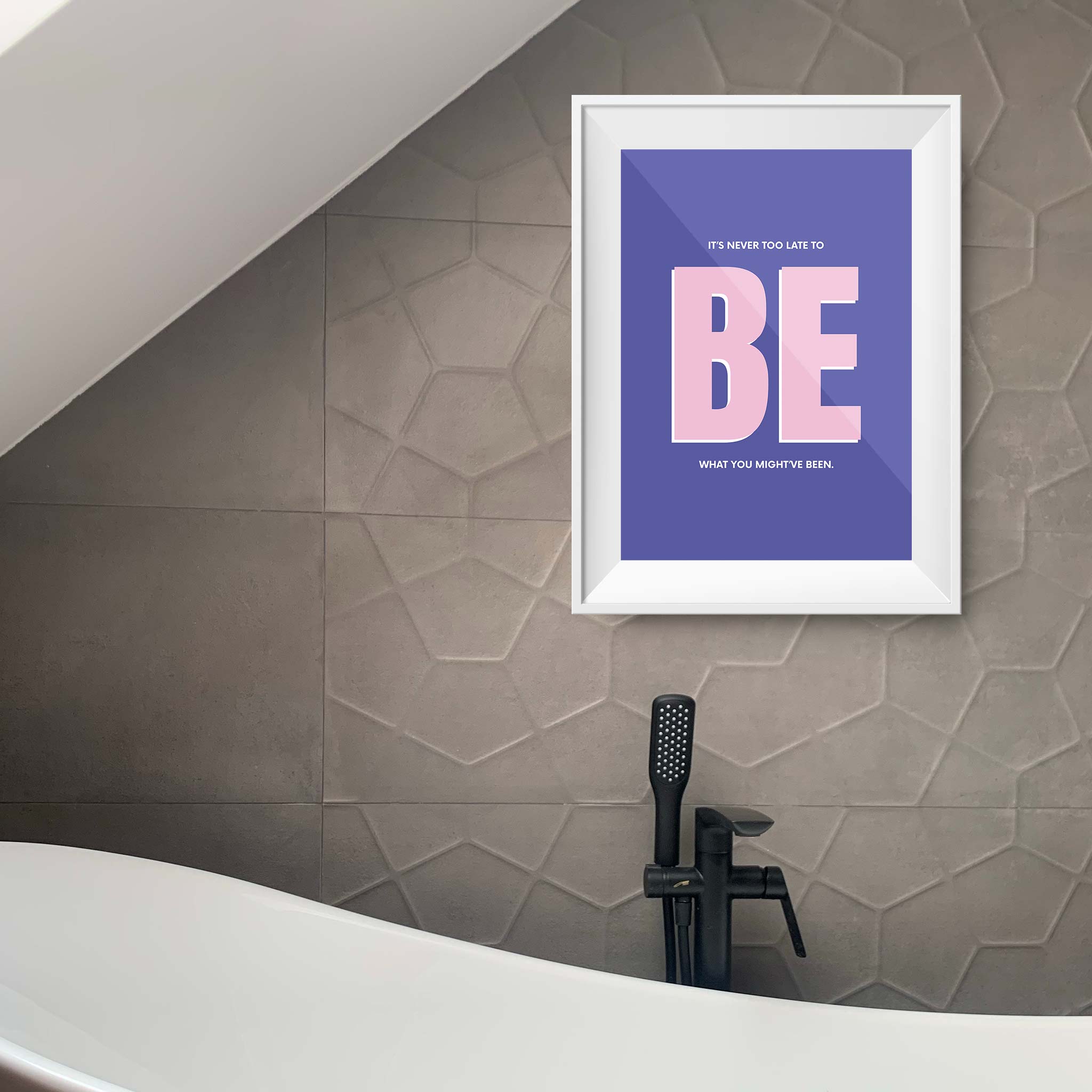 It’s never too late to be what you might’ve been