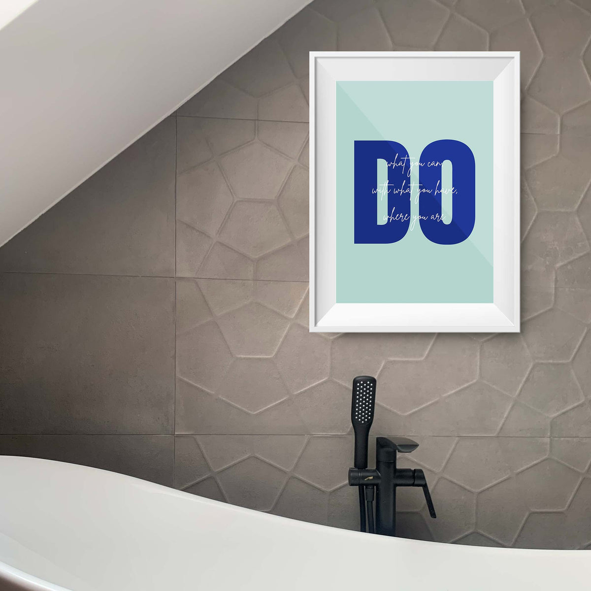 Do what you can, with what you have, where you are