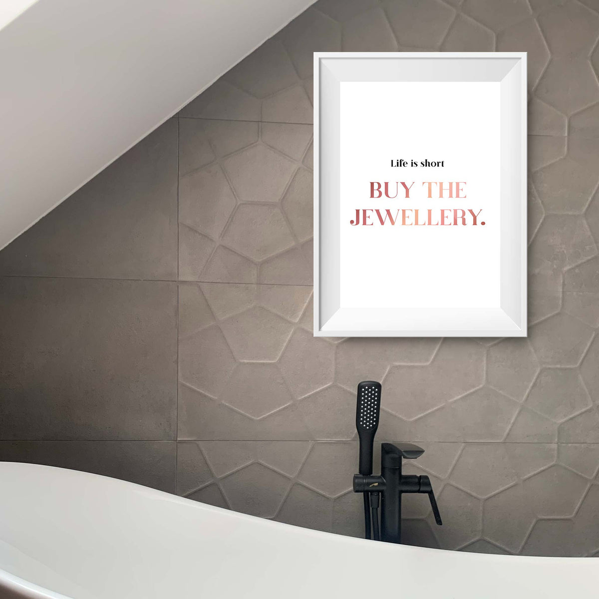 Life is short buy the jewellery