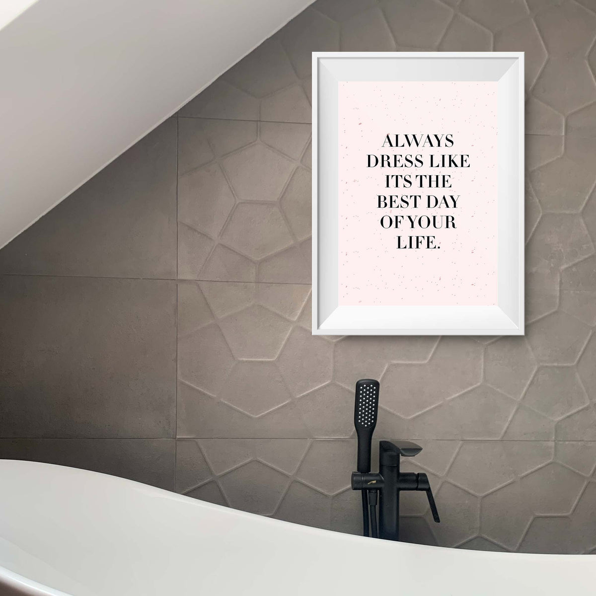 Always dress like its the best day of your life