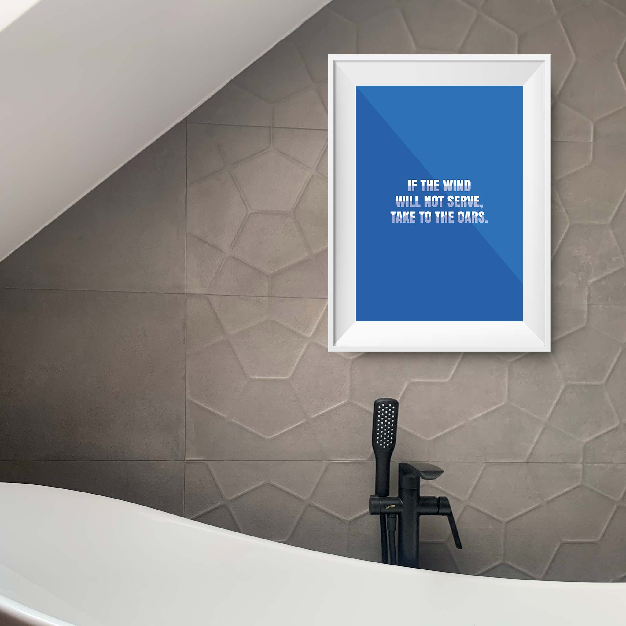 If the wind will not serve, take to the oars