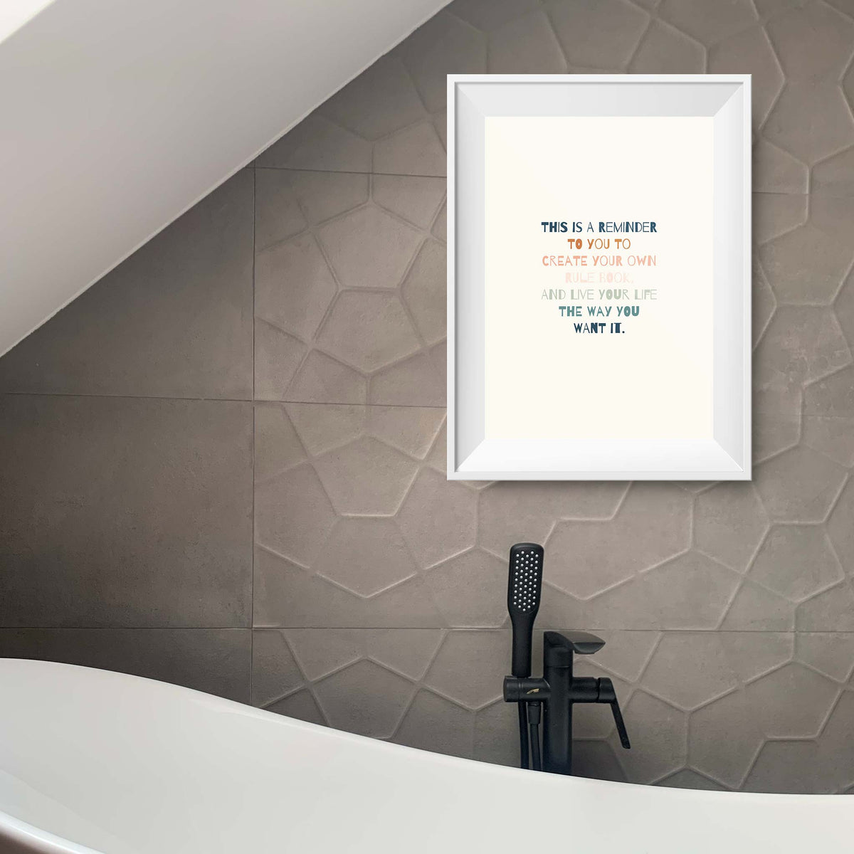 This is a reminder to you to create your own rule book, and live your life the way you want it