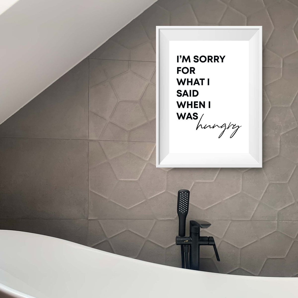 Im sorry for what I said when I was hungry