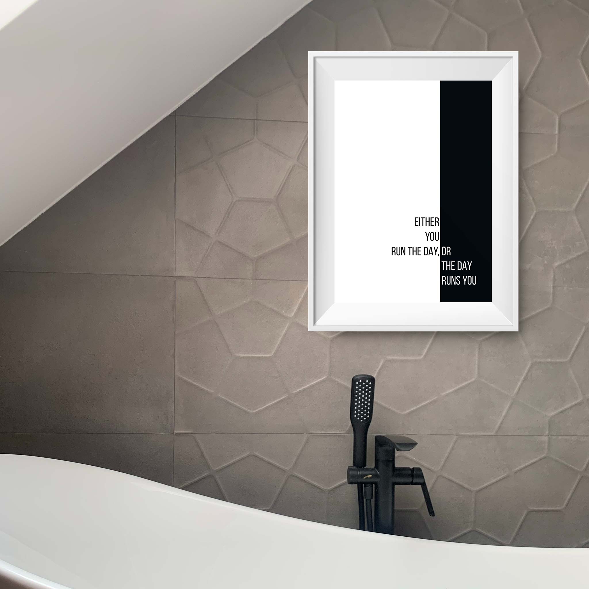 Either you run the day, or the day runs you