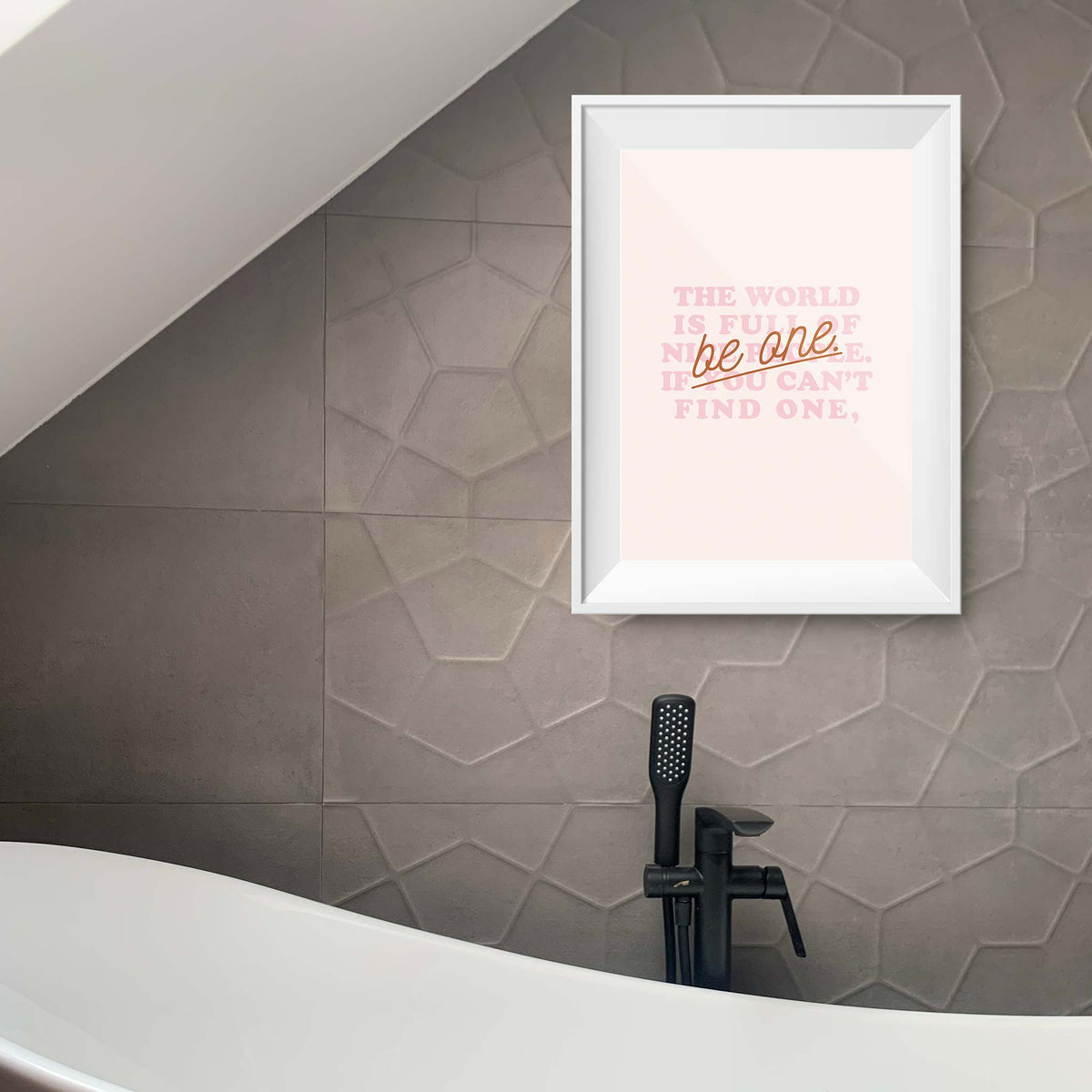 The world is full of nice people. If you can’t find one, be one