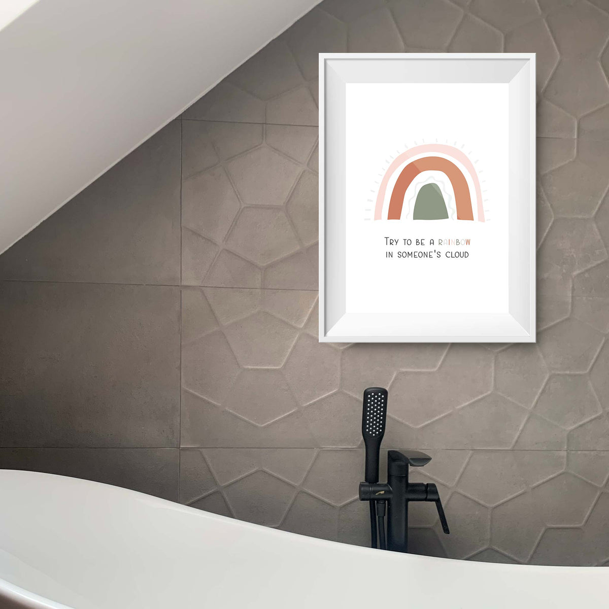 Try to be a rainbow in someone’s cloud