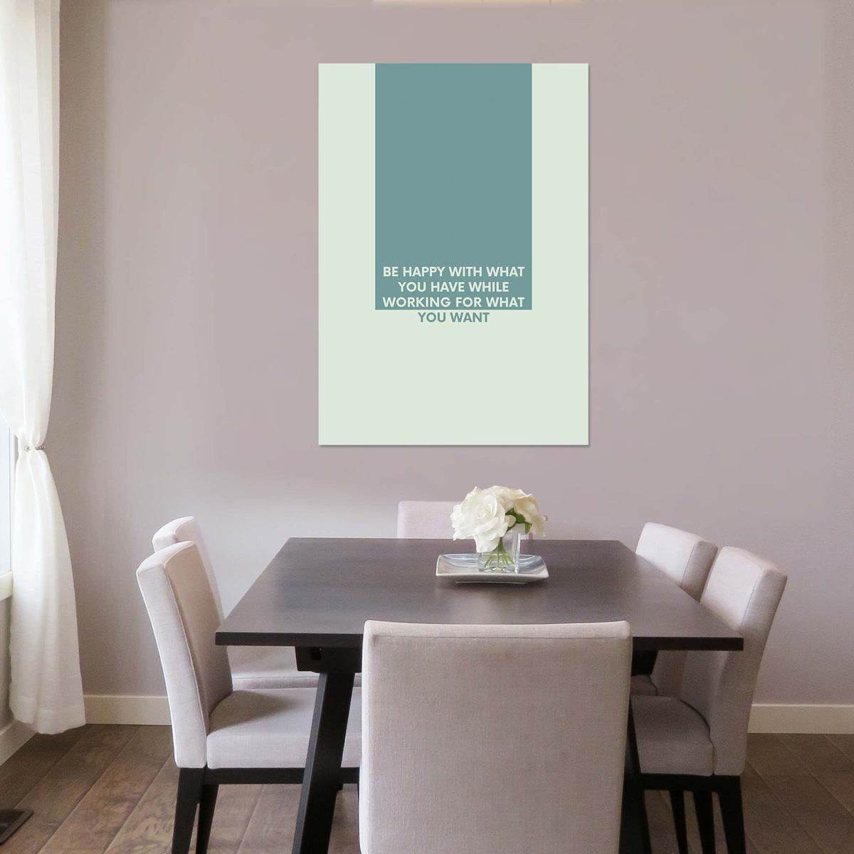 Be happy with what you have while working for what you want