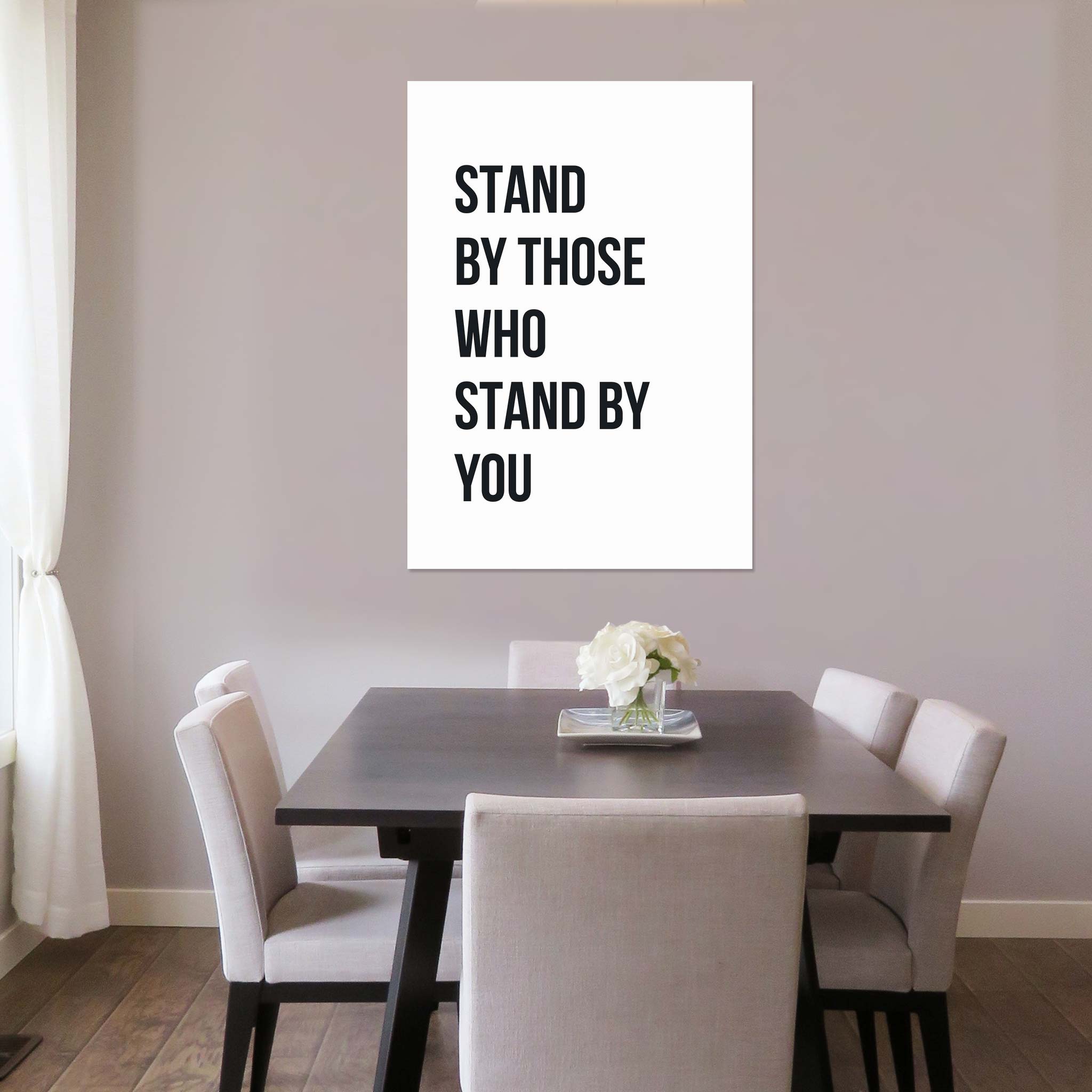 Stand by those who stand by you