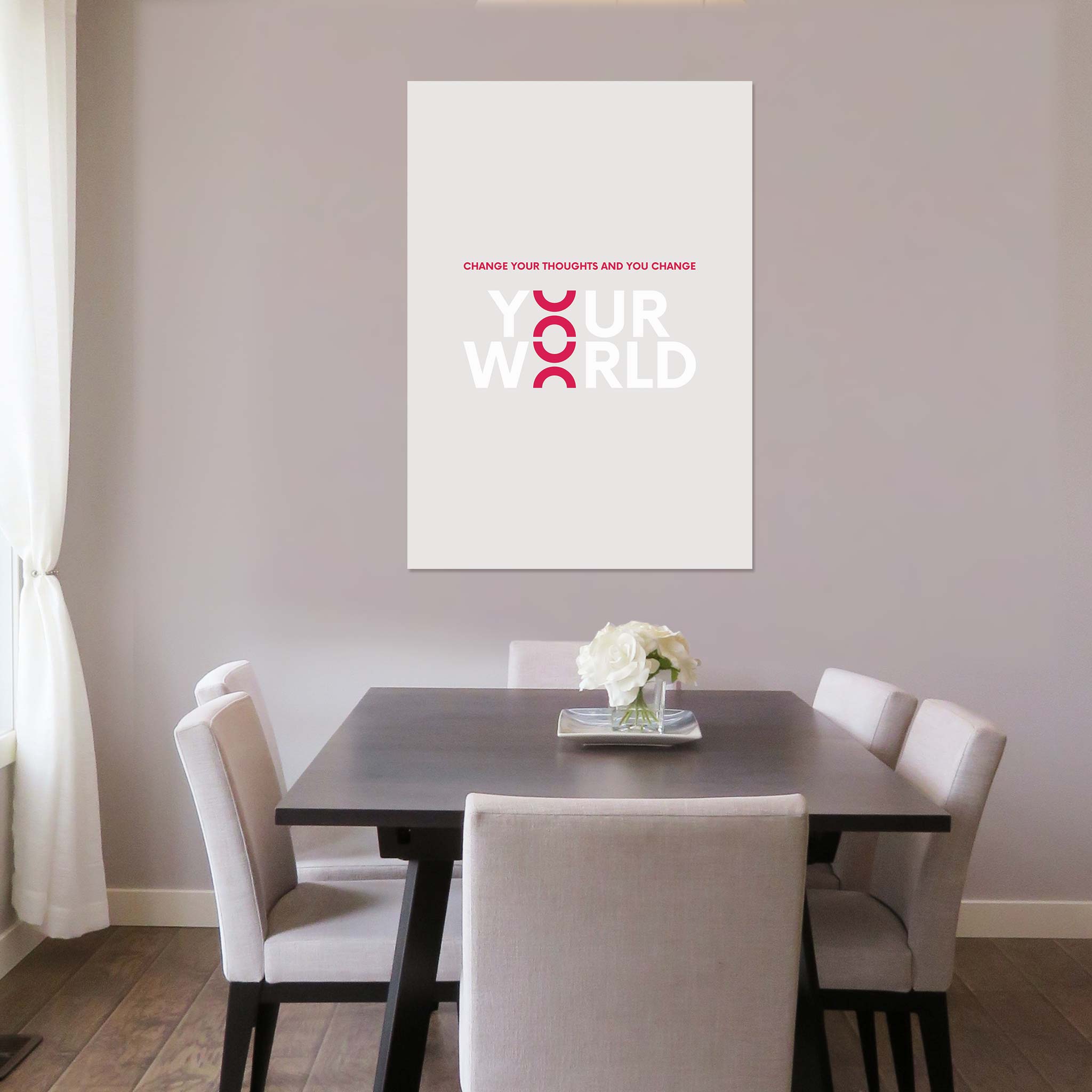 Change your thoughts and you change your world