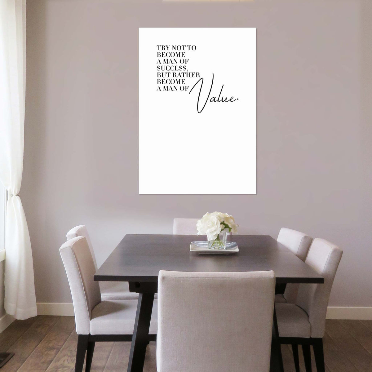 Try not to become a man of success, but rather become a man of value