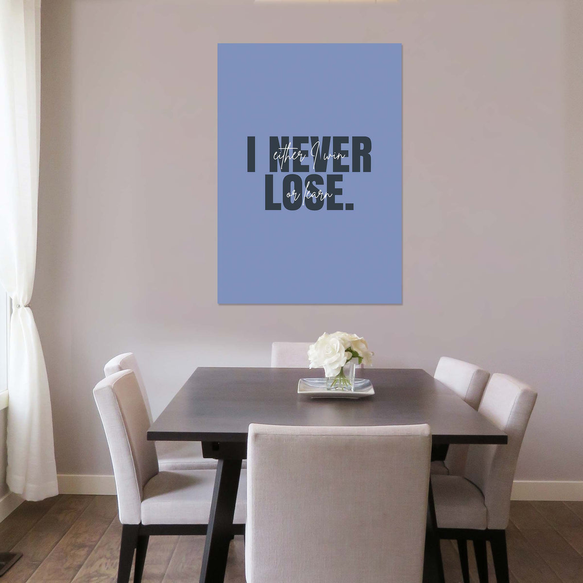 I never lose. Either I win or learn