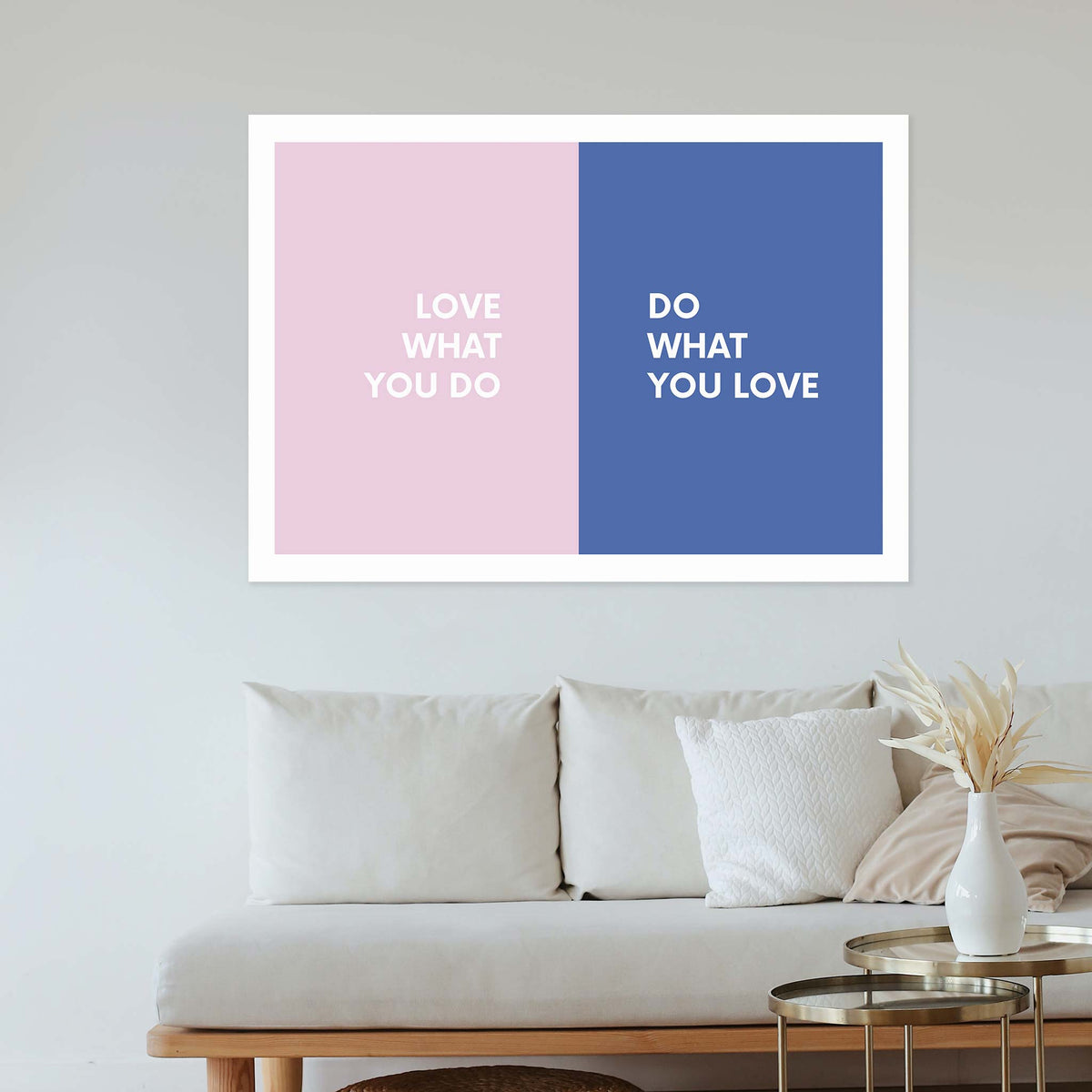 Love what you do, do what you love