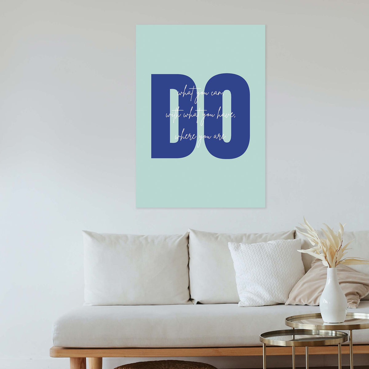 Do what you can, with what you have, where you are