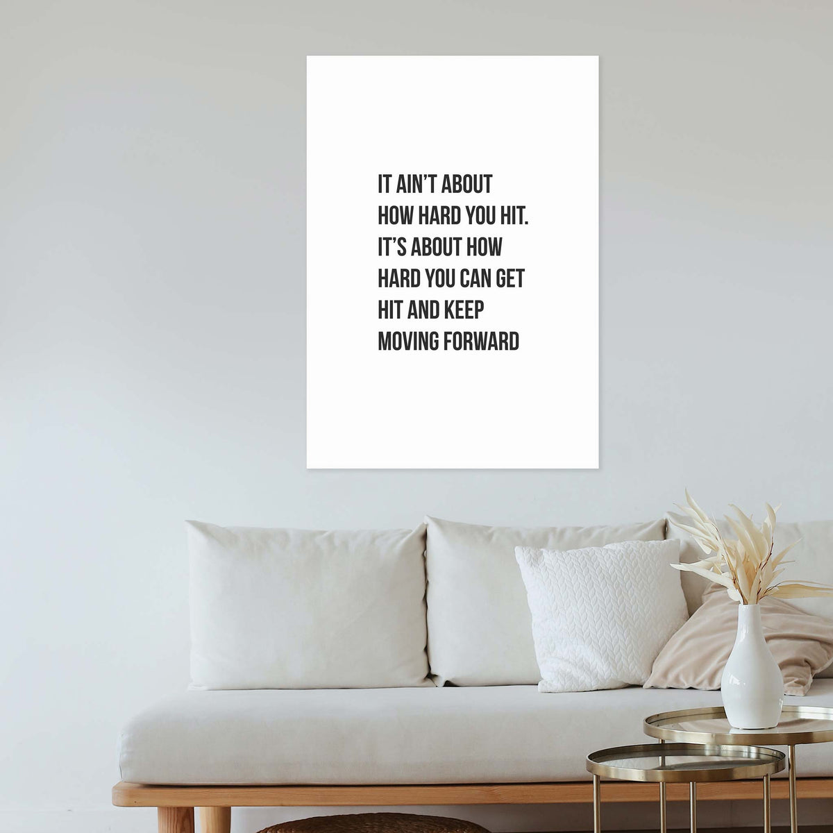 It ain’t about how hard you hit. It’s about how hard you can get hit and keep moving forward