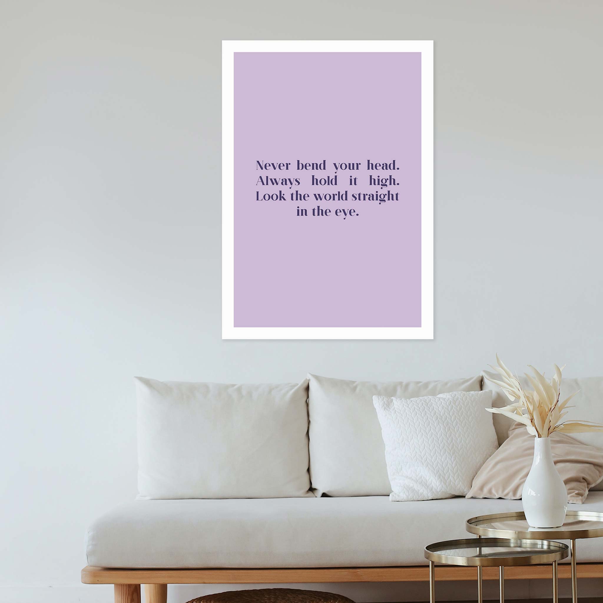 Never bend your head. Always hold it high. Look the world straight in the eye.”