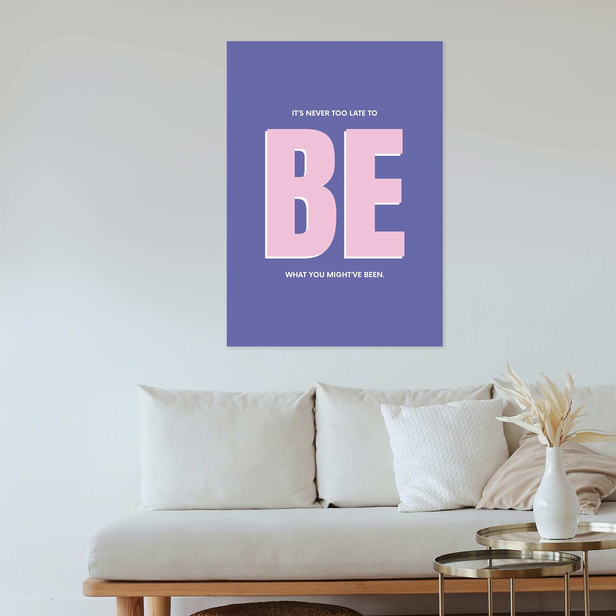 It’s never too late to be what you might’ve been