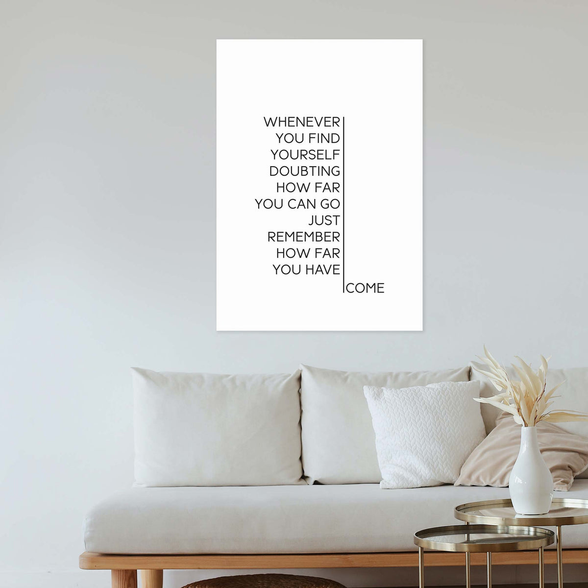 Whenever you find yourself doubting how far you can go, just remember how far you have come