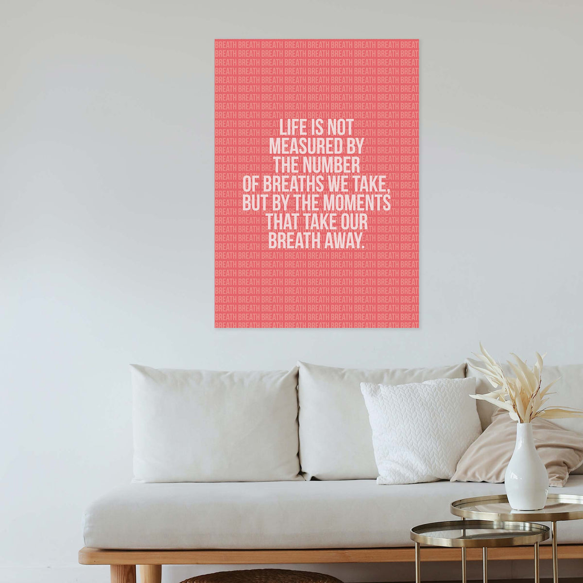 Life is not measured by the number of breaths we take, but by the moments that take our breath away