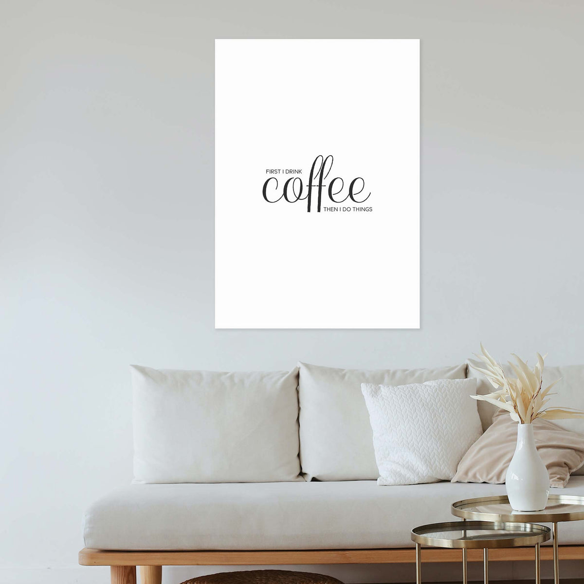 First I drink coffee then I do things