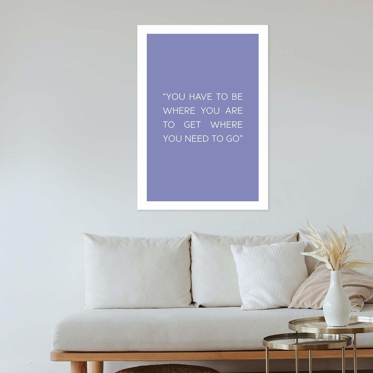 You have to be where you are to get where you need to go