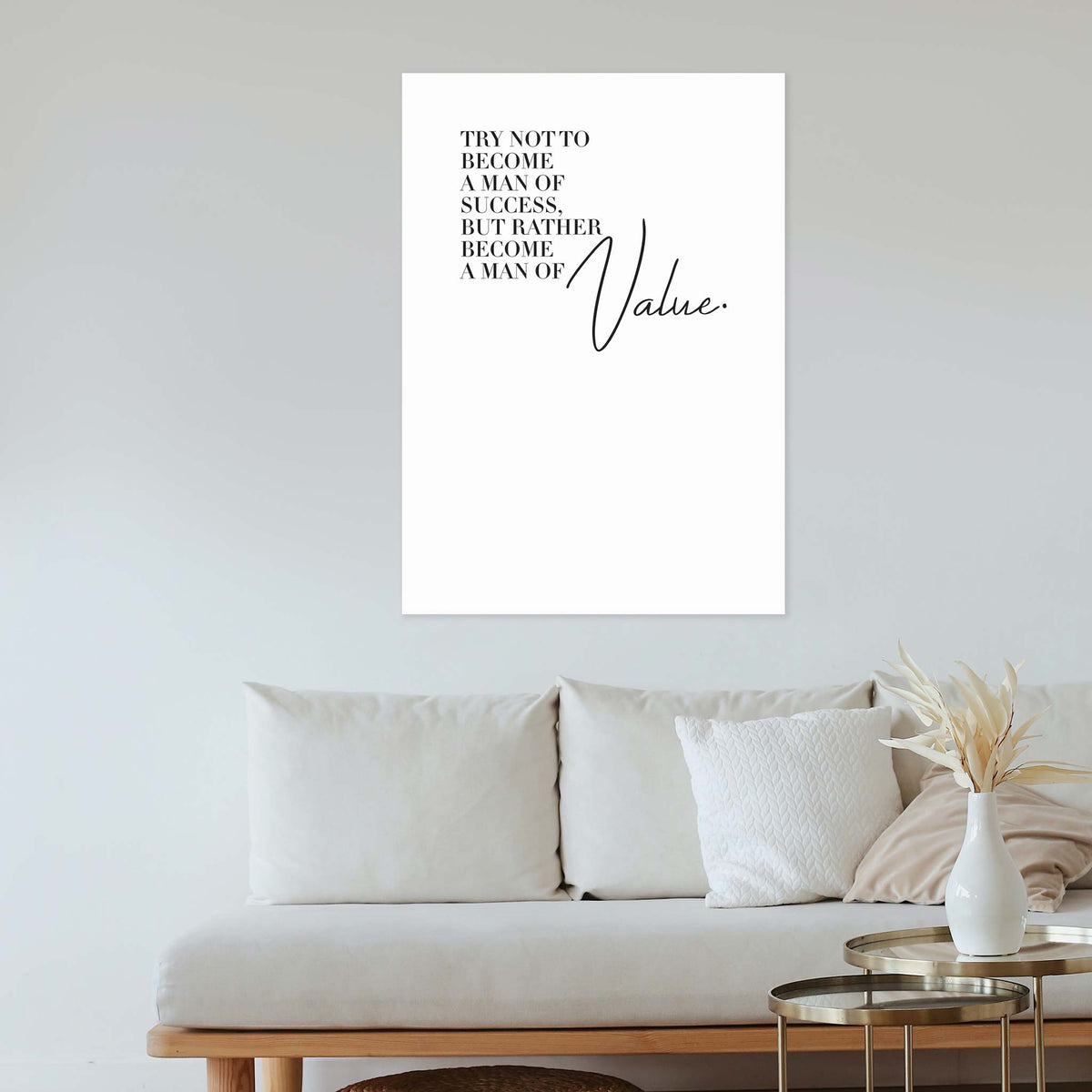 Try not to become a man of success, but rather become a man of value