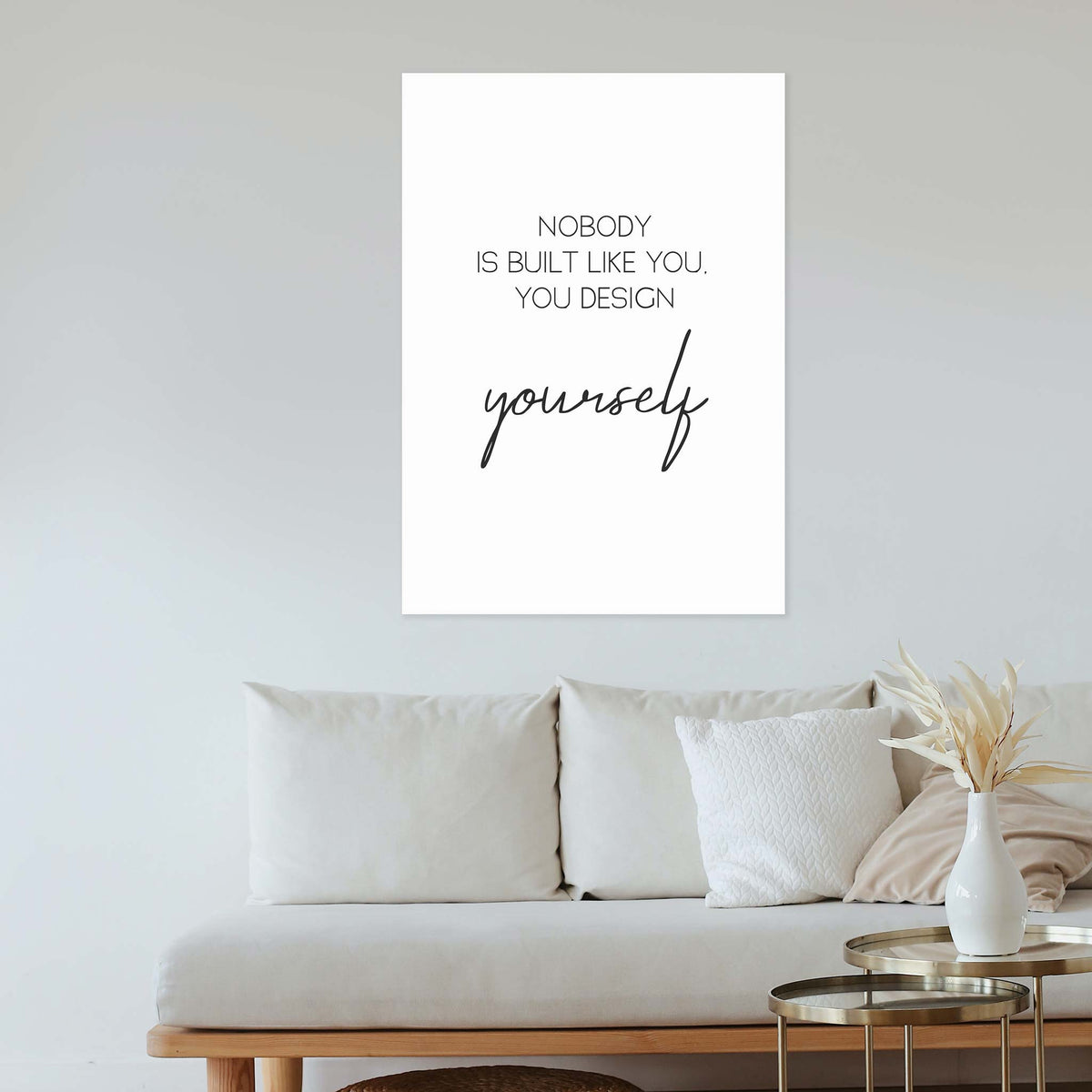 Nobody is built like you, you design yourself