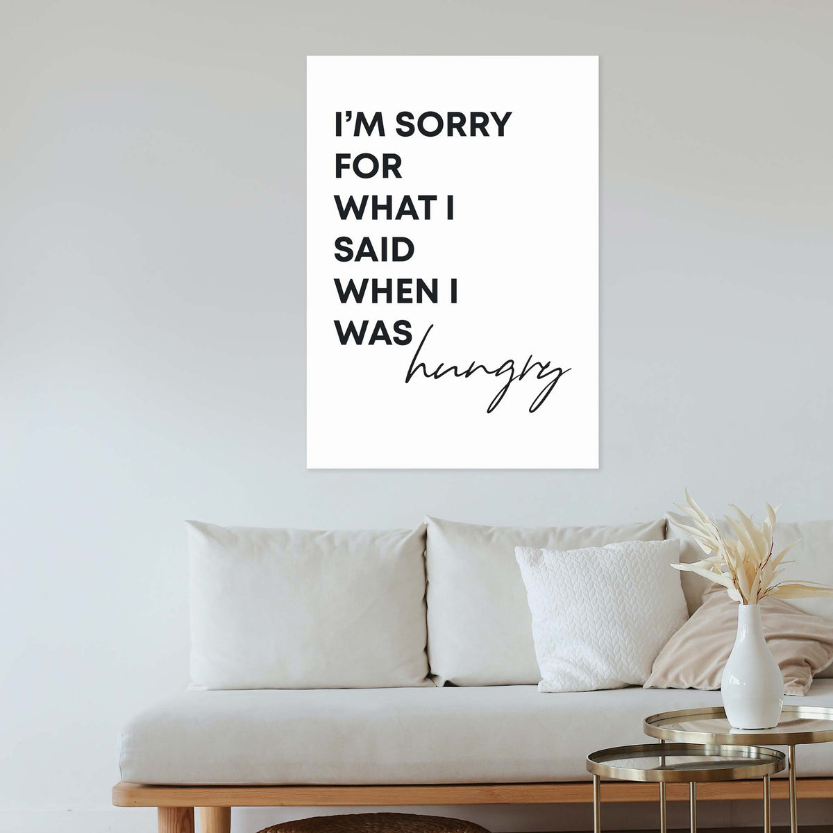 Im sorry for what I said when I was hungry