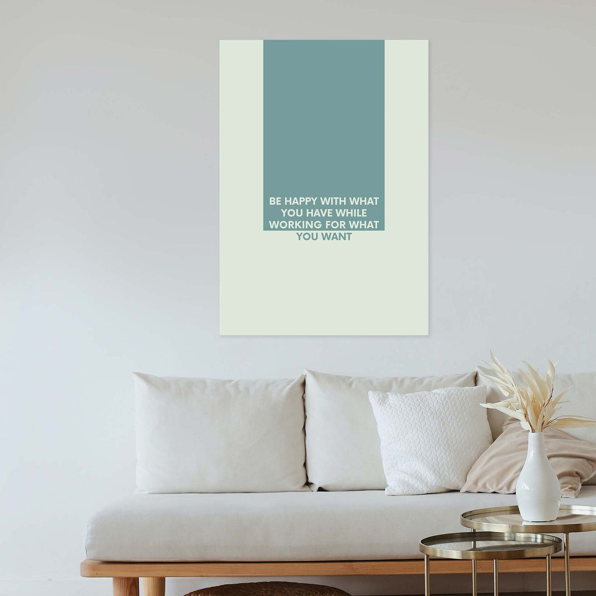 Be happy with what you have while working for what you want