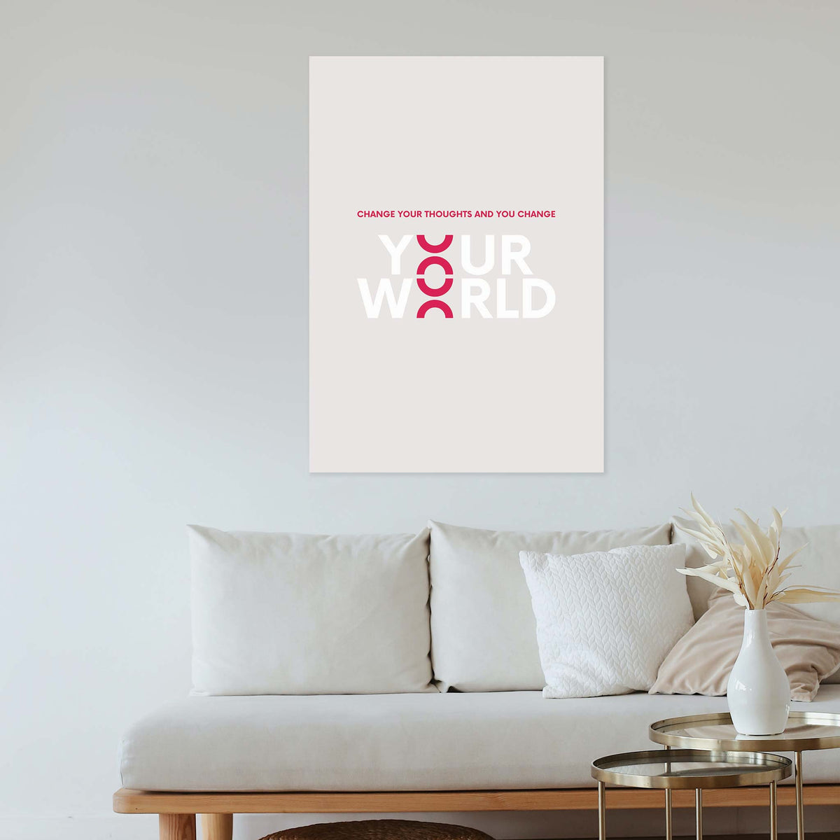 Change your thoughts and you change your world