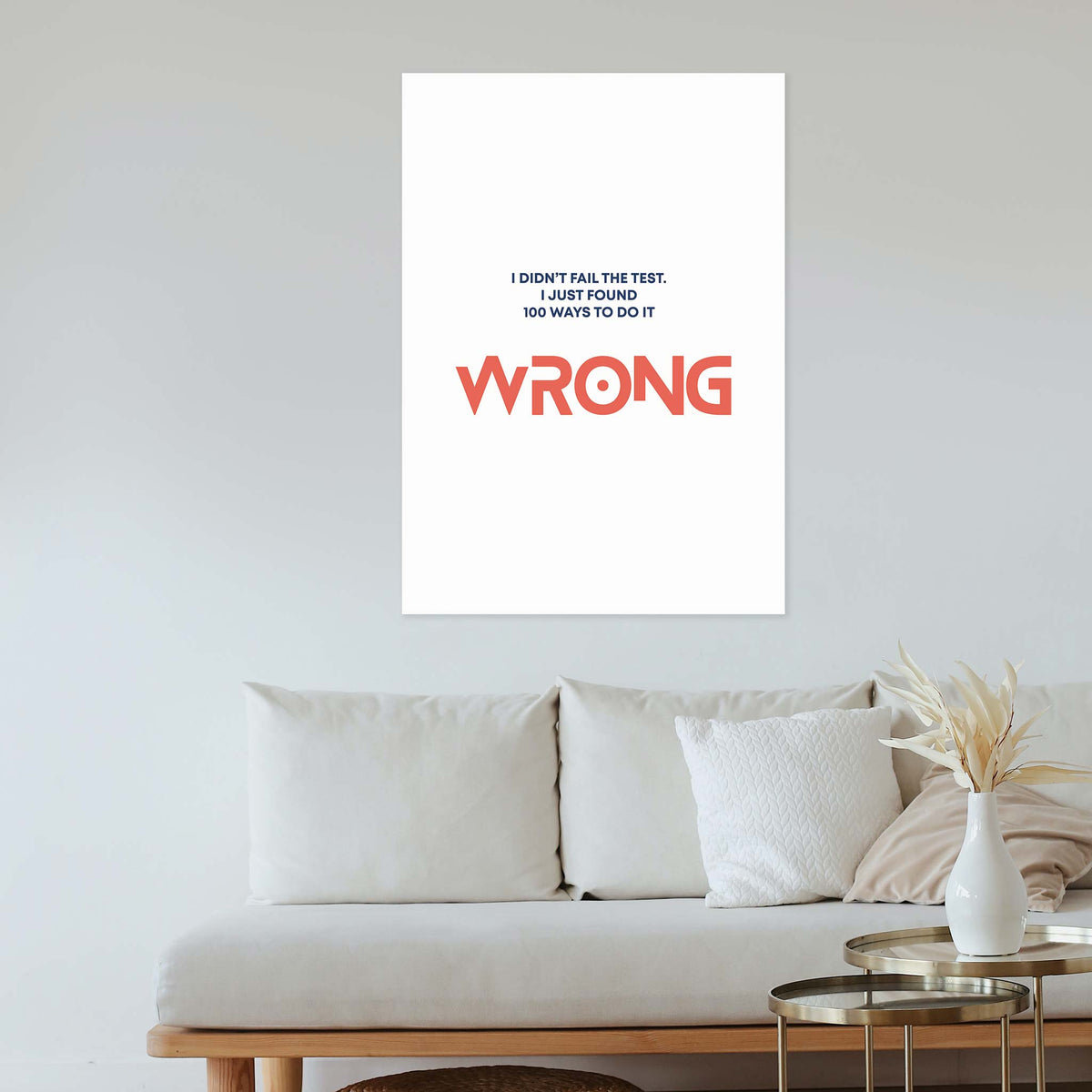 I didn’t fail the test. I just found 100 ways to do it wrong