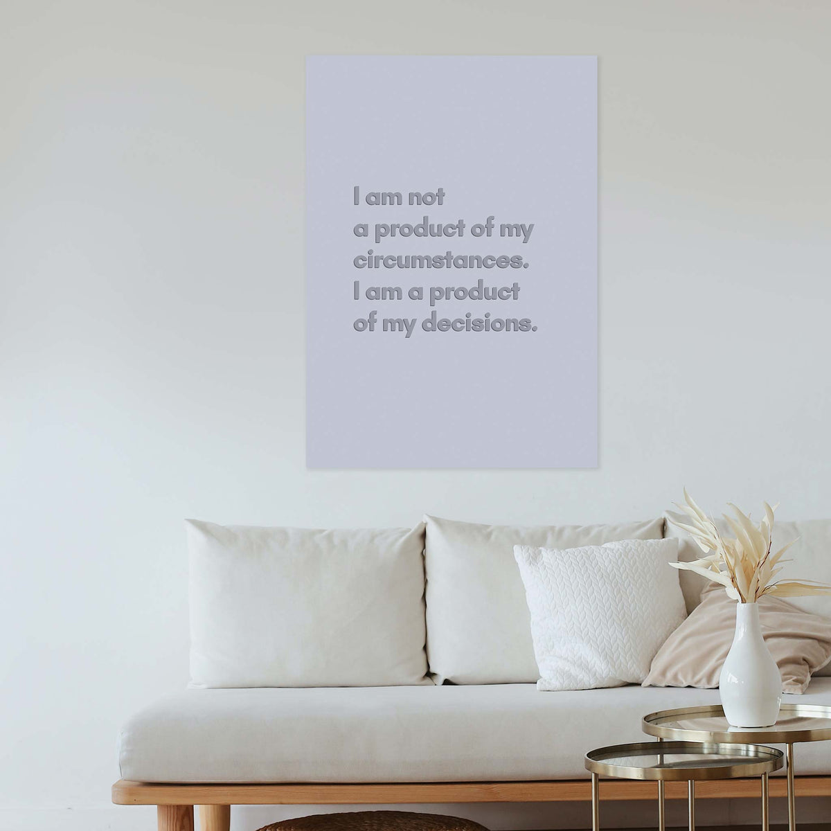 I am not a product of my circumstances. I am a product of my decisions