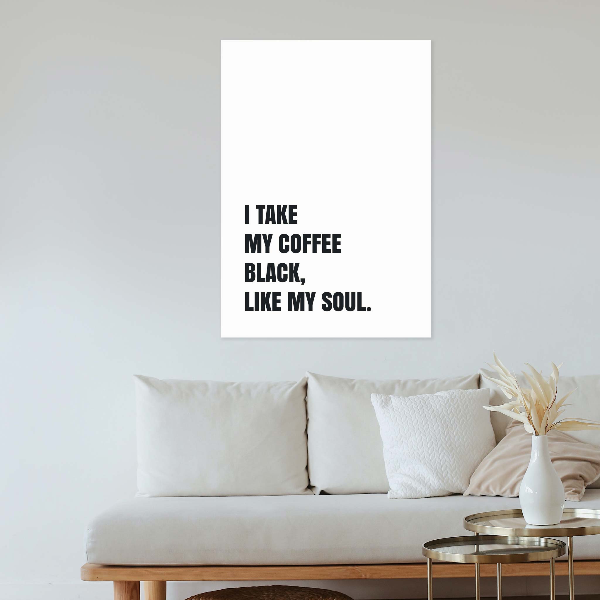 I take my coffee black, like my soul
