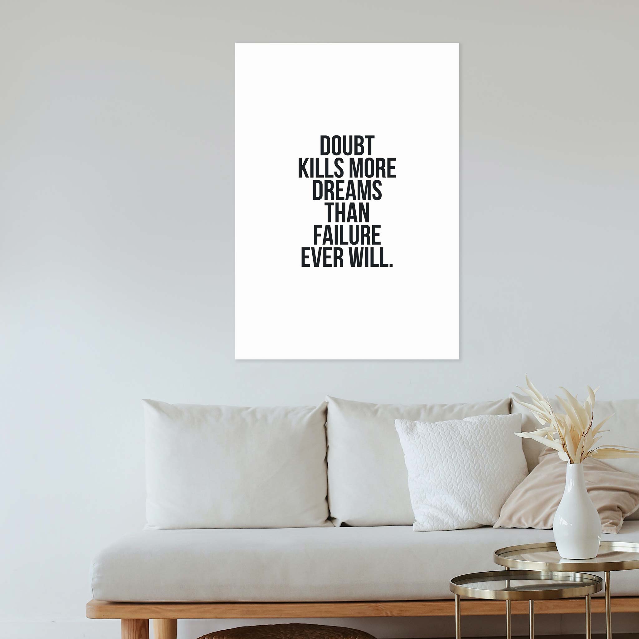 Doubt kills more dreams than failure ever will