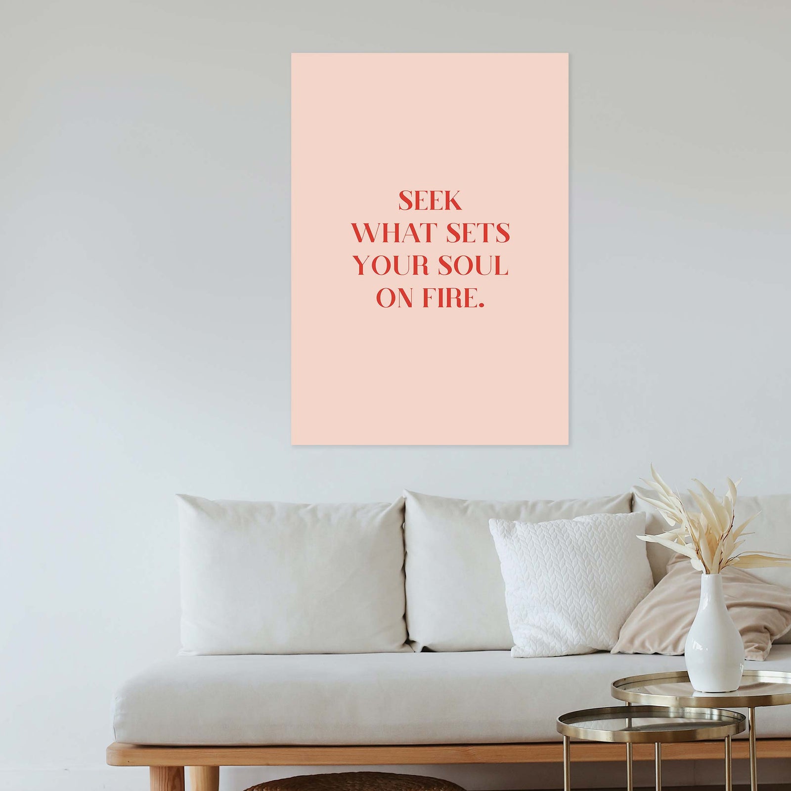 Seek what sets your soul on fire