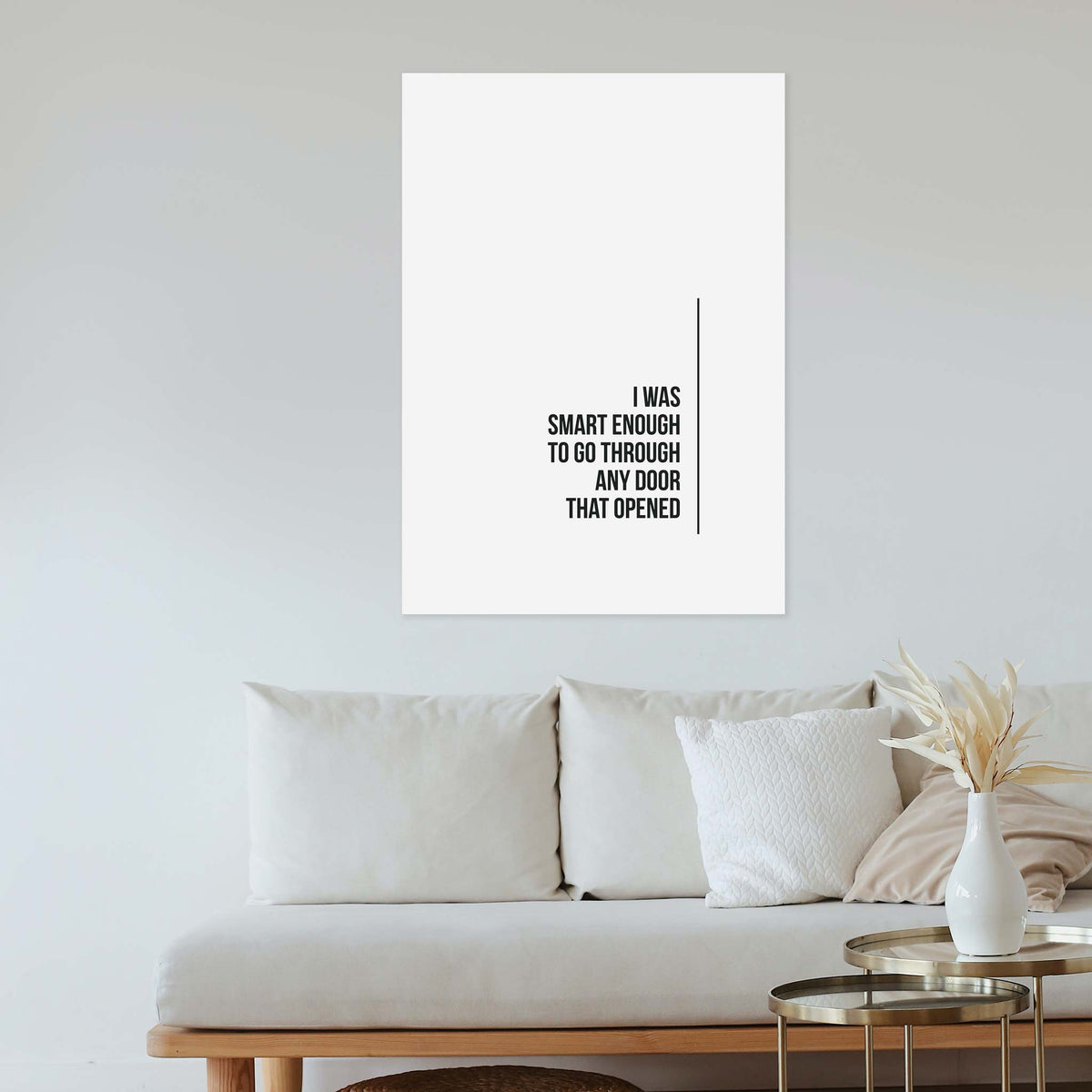 I was smart enough to go through any door that opened