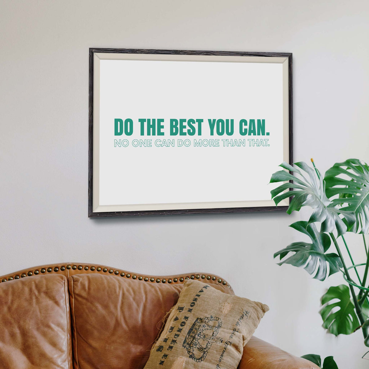 Do the best you can. No one can do more than that