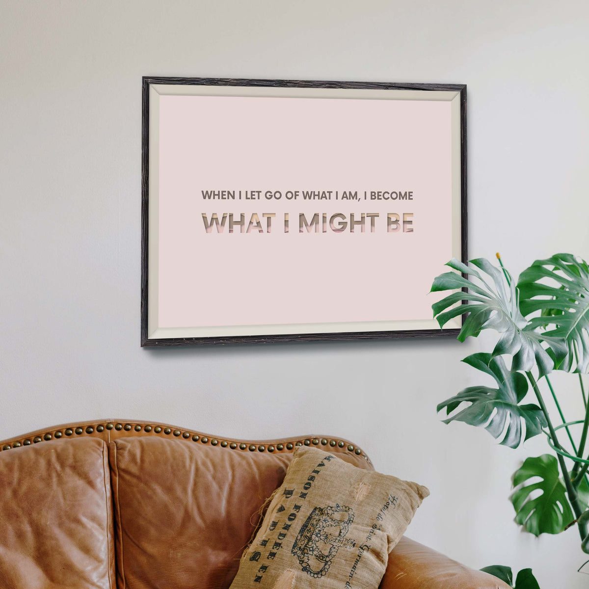 When I let go of what I am, I become what I might be