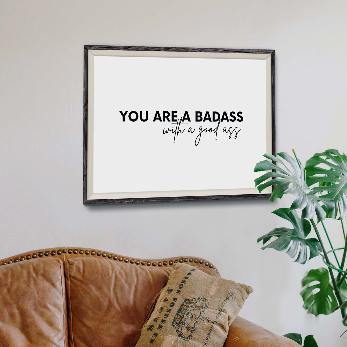You are a badass with a good ass