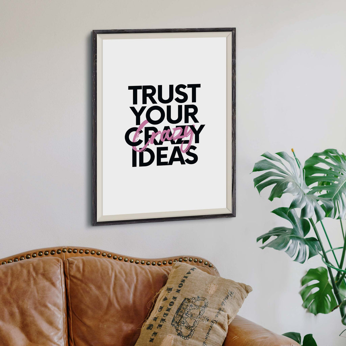 Trust your crazy ideas