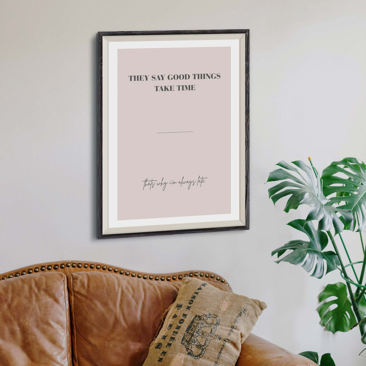 They say good things take time, that why I’m always late