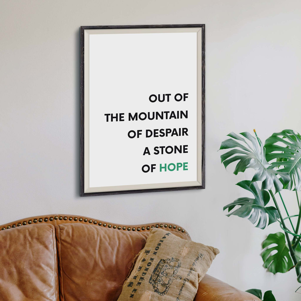 Out of the mountain of despair, a stone of hope