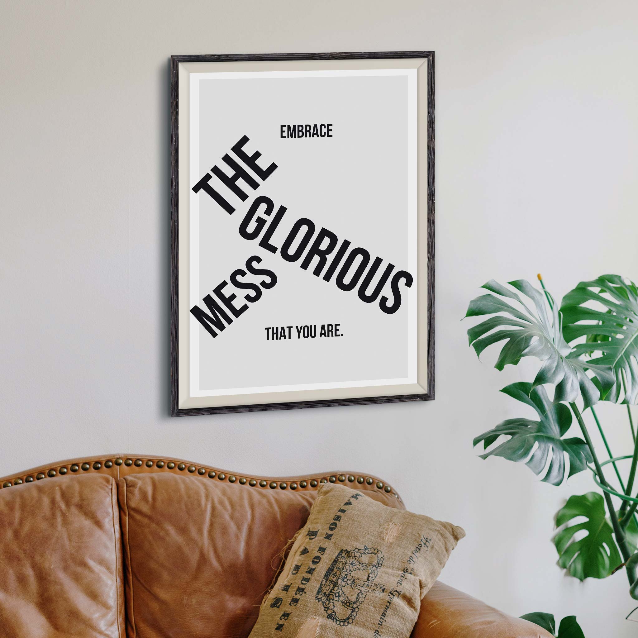 Embrace the glorious mess that you are