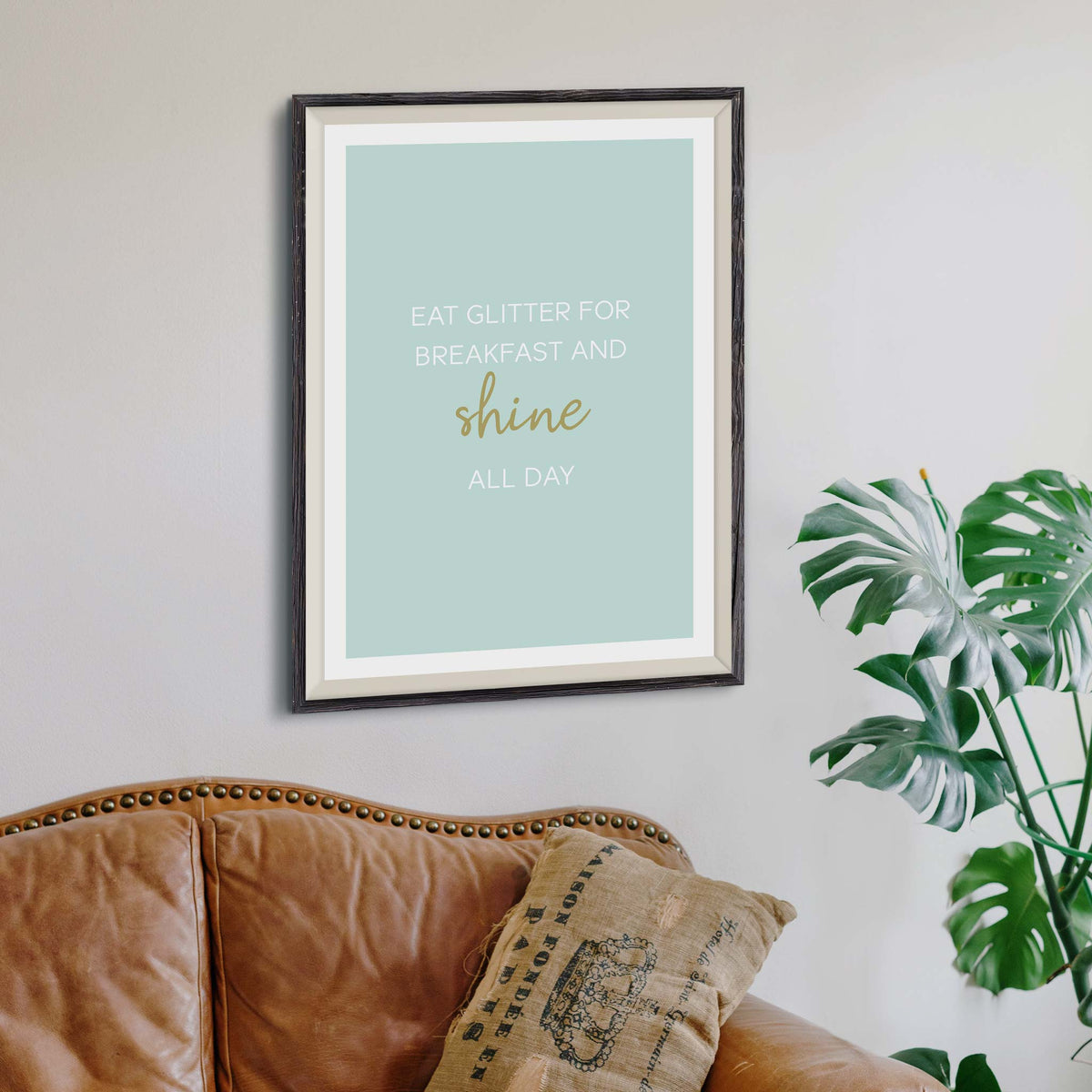 Eat glitter for breakfast and shine all day