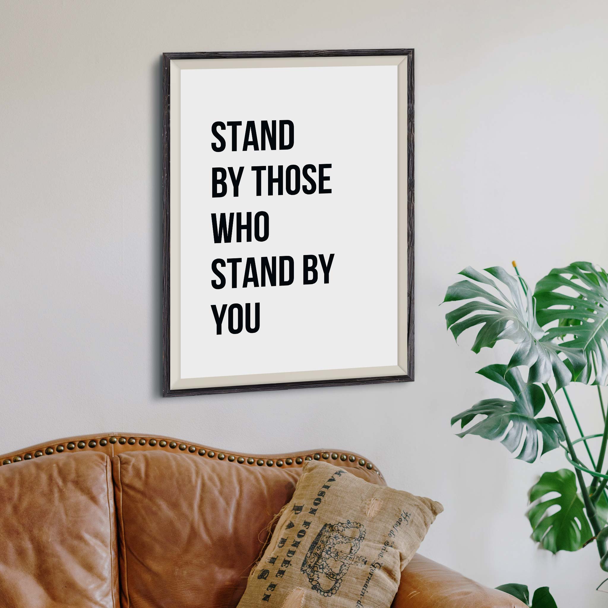 Stand by those who stand by you