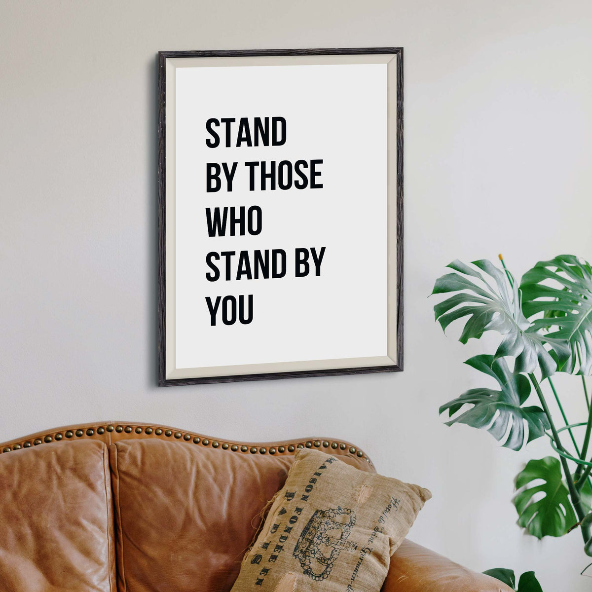 Stand by those who stand by you