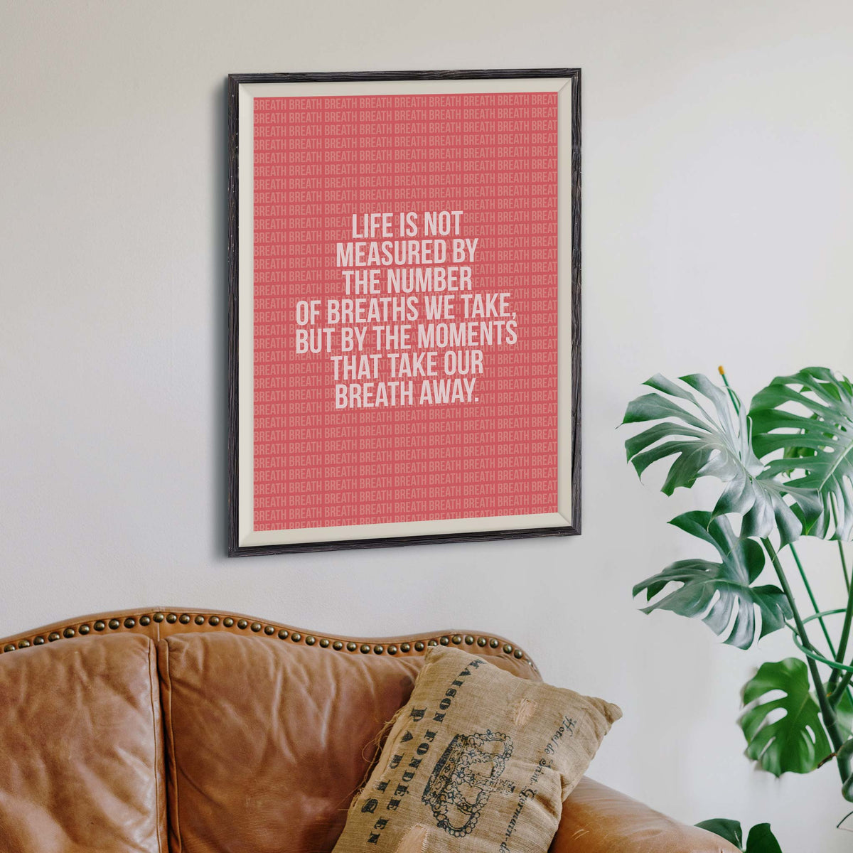 Life is not measured by the number of breaths we take, but by the moments that take our breath away