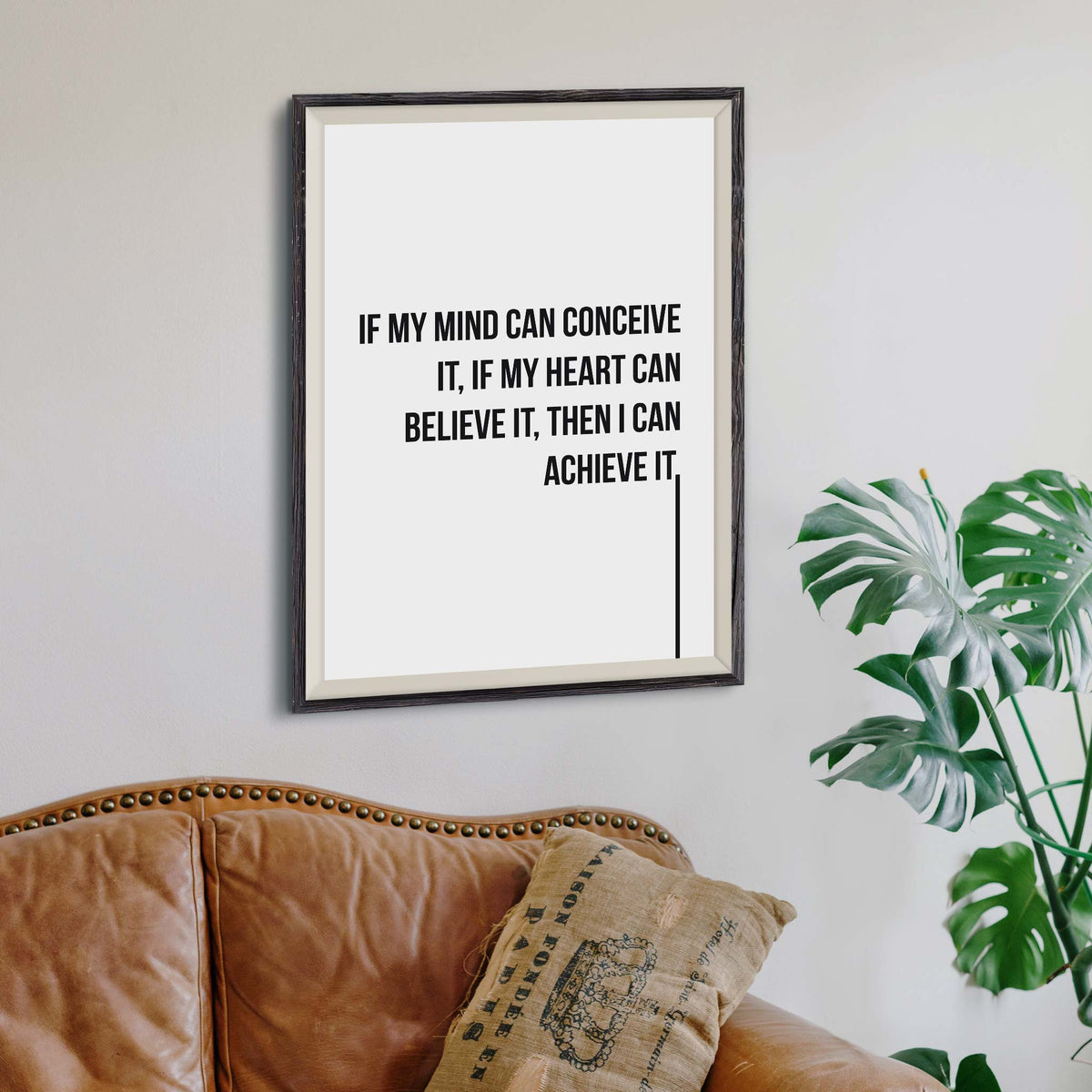 If my mind can conceive it, if my heart can believe it, then I can achieve it