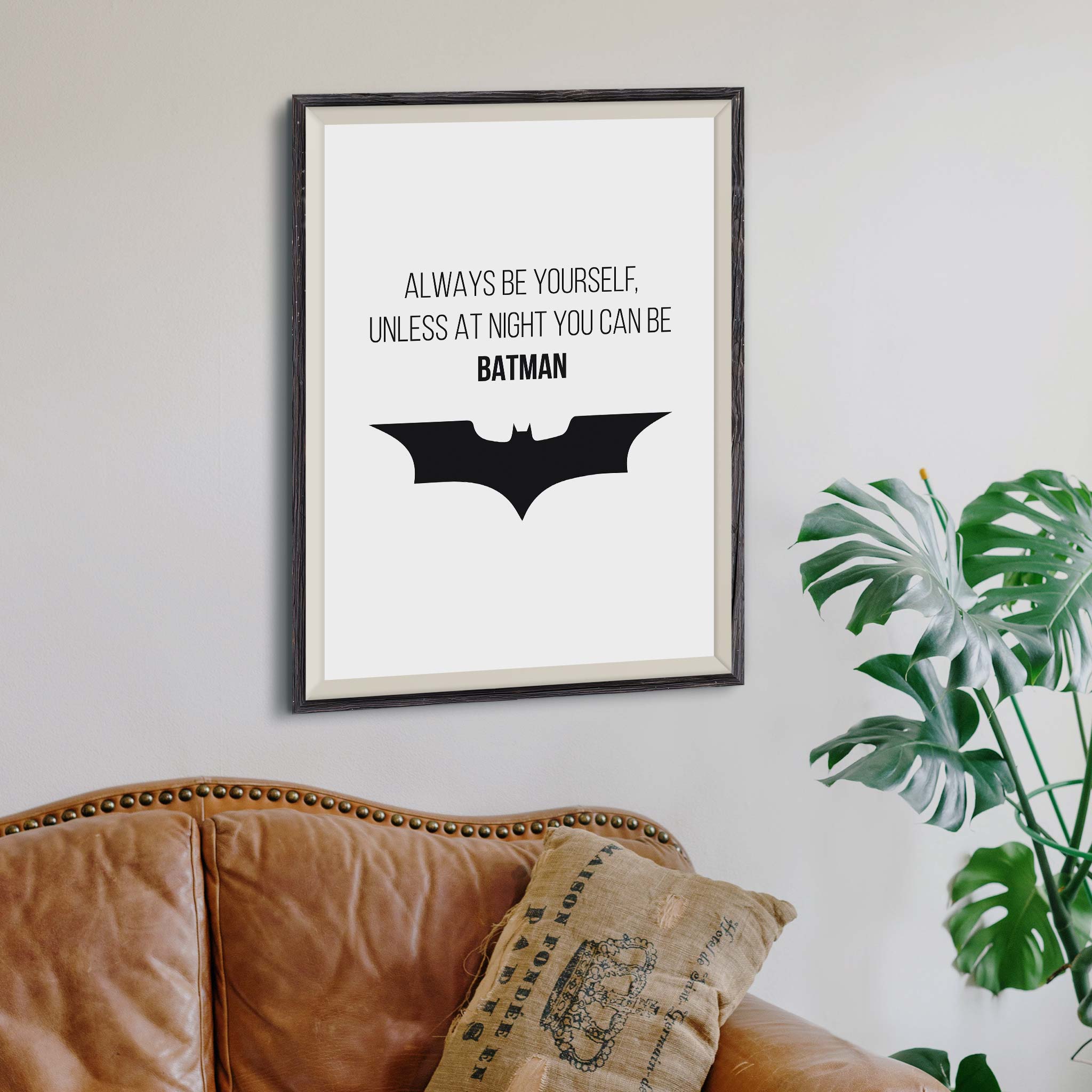 Always be yourself, unless at night you can be Batman