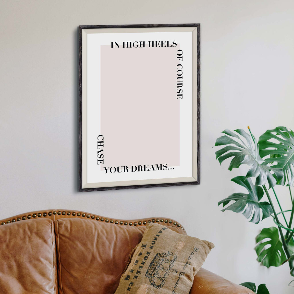 Chase your dreams...in high heels of course